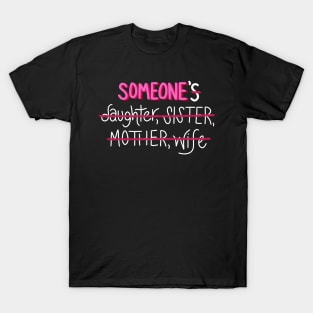 She Is Someone T-Shirt